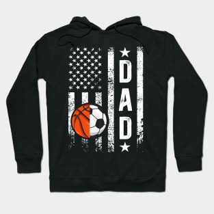 Basketball Soccer Dad Us Flag Soccer Basketball Father Hoodie